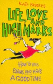 Cover of: Life, Love and High Marks by Kate Brookes