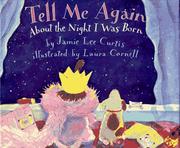 Cover of: Tell me again about the night I was born by Jamie Lee Curtis