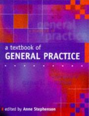 Cover of: A textbook of general practice by edited by Anne Stephenson.