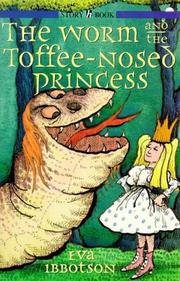 Cover of: Worm & the Toffee Nosed Princess (Story Book) by Eva Ibbotson