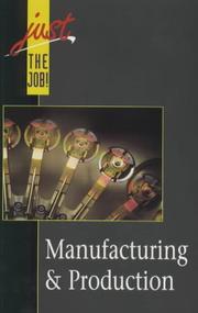 Cover of: Manufacturing and Production (Just the Job!)