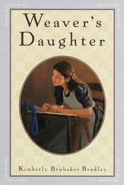 Cover of: Weaver's daughter by Kimberly Brubaker Bradley