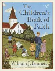 Cover of: The children's book of faith by edited by William J. Bennett ; illustrated by Michael Hague.