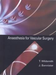 Cover of: Anaesthesia for Vascular Surgery (Hodder Arnold Publication) by J. Bannister