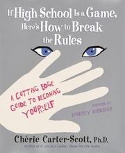 Cover of: If High School Is a Game, Here's How to Break the Rules: A Cutting Edge Guide to Becoming Yourself