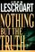 Cover of: Nothing but the truth