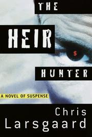 Cover of: The heir hunter | Chris Larsgaard