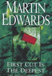 Cover of: First Cut Is The Deepest by Martin Edwards