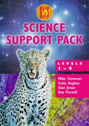 Cover of: Key Stage 3 Science Support Pack (KS3 Science Support Packs) by Alan V. Jones, Roy Purnell, Mike Clemment, Colin Hughes