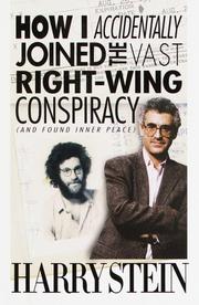Cover of: How I accidentally joined the vast right-wing conspiracy (and found inner peace) by Stein, Harry