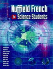 Cover of: Nuffield French for Science by Sam Taylor, Robin Adamson, Peter Bartlett, Alison Borthwick, Malcolm Carroll, Bridget Cook, Chloe Gallien, Cyrille Guiat, Margaret Lang, Christine Wilson