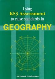 Cover of: Using KS3 Assessment to Raise Standards in Geography by Sue Lomas, Linda Thomson, Jeremy Krause