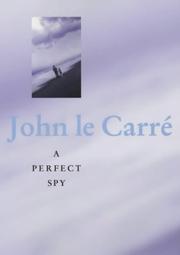 Cover of: A Perfect Spy by John le Carré