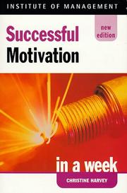 Cover of: Successful Motivation in a Week (Successful Business in a Week) by Christine Harvey