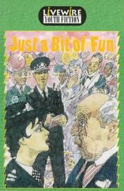 Cover of: Livewire Youth Fiction: Just a Bit of Fun (Livewire Youth Fiction)
