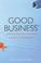 Cover of: Good Business