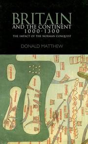 Cover of: Britain and the Continent 1000-1300: The Impact of the Norman Conquest (Britain and Europe)