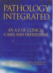 Cover of: Pathology Integrated: An A-Z of Disease and Its Pathogenesis