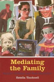 Cover of: Mediating the family: gender, culture, and representation