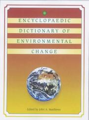 Cover of: The encyclopaedic dictionary of environmental change