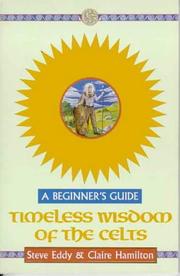 Cover of: Timeless Wisdom of the Celts by Steve Eddy, Claire Hamilton, Steve Eddy, Claire Hamilton