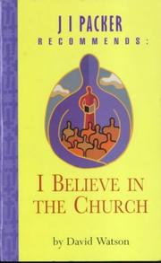 Cover of: I Believe in the Church (J.I. Packer Recommends) by David Watson