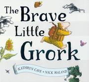 Cover of: The Brave Little Grork by Kathryn Cave, Kathryn Cave