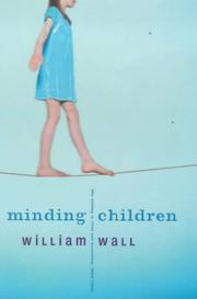 Cover of: Minding children by William Wall
