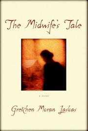 Cover of: The midwife's tale by Gretchen Moran Laskas