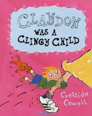 Cover of: Claydon Was a Clingy Child | Cressida Cowell