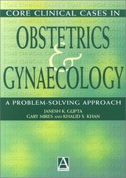 Cover of: Core Clinical Cases in Obstetrics and Gynaecology | Janesh Kumar Gupta