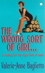 Cover of: The Wrong Sort of Girl . . . | Valerie-Anne Baglietto