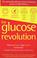 Cover of: Glucose Revolution