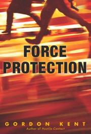 Cover of: Force protection by Gordon Kent, Gordon Kent