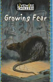 Cover of: Growing Fear (Livewire Chillers)