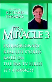 Cover of: It's a Miracle 3: Extraordinary Real-Life Stories Based on the PAX TV Series "It's a Miracle"