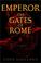 Cover of: The Gates of Rome (Emperor, Book 1)