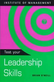 Cover of: Test Your Leadership Skills (Test Yourself) by Brian O'Neill, Institute of Management