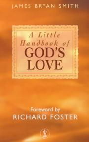 Cover of: A Little Handbook of God's Love by James Bryan Smith