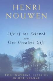 Cover of: Life of the Beloved and Our Greatest Gift by Henri J. M. Nouwen