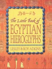 Cover of: The Little Book of Egyptian Hieroglyphs by Roy A. Adkins, Lesley Adkins