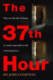 Cover of: The 37th hour by Jodi Compton