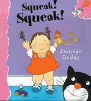 Cover of: Squeak! Squeak! (Hodder Toddler) by Siobhan Dodds