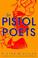 Cover of: The pistol poets