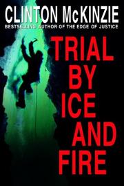 Cover of: Trial by ice and fire by Clinton McKinzie