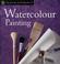 Cover of: Watercolour Painting (Teach Yourself)