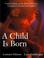 Cover of: A Child Is Born