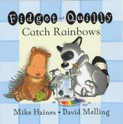 Cover of: Fidget and Quilly Catch Rainbows (Fidget & Quilly)
