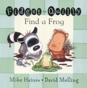 Cover of: Fidget and Quilly Find a Frog (Fidget & Quilly)