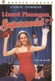 Cover of: Lizard Flanagan, supermodel? | Carol Gorman